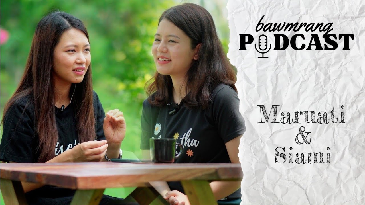 Maruati & Dr. Siami | Bawmrang Podcast