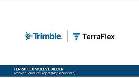 Trimble TerraFlex Skills Builder | How to Archive a TerraFlex Project