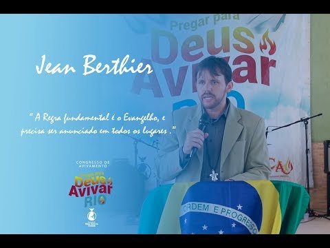 JEAN BERTHIER// A REGRA FUNDAMENTAL É O EVANGELHO // PREGAR PARA DEUS AVIVAR 2018 JEAN BERTHIER// A REGRA FUNDAMENTAL É O EVANGELHO // PREGAR PARA DEUS AVIVAR 2018
