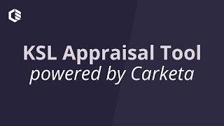 Effortless Vehicle Appraisals with the KSL Appraisal Tool, Powered by Carketa