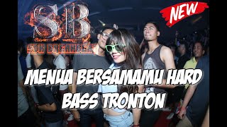 MENUA BERSAMAMU HARD BASS TRONTON SDK BREAKBEAT x DTM-JUNGLE DUTCH TERBARU 2020