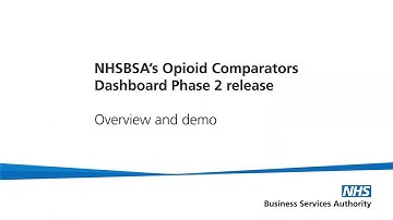 NHSBSA Opioid Comparators Dashboard Phase 2 Release - Overview and demo