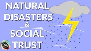 The Psychology of Natural Disasters | Do Natural Disasters Make People Less Trusting?