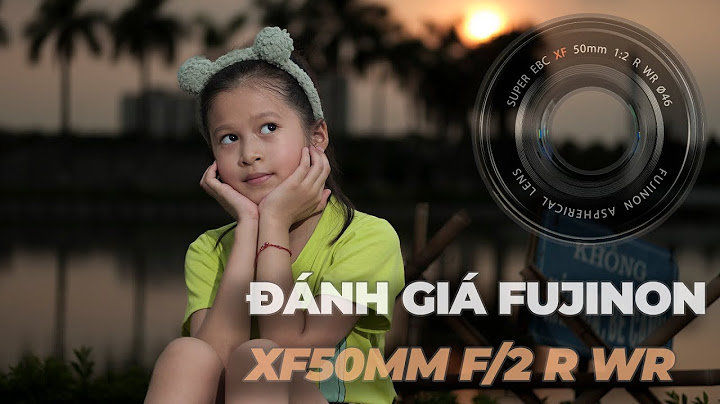 Đánh giá fujifilm xf 50mm f 2 năm 2024