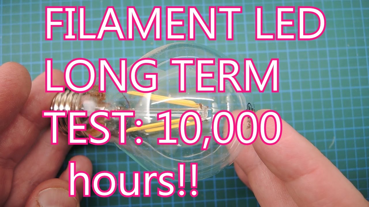 FILAMENT LED: LONG TERM TEST: 10,000 HOURS! - YouTube