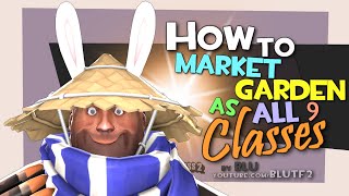 TF2: How To Market Garden as all 9 Classes [Epic WIN]