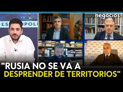 "Rusia no se va a desprender de territorios que ya considera suyos, puede que no quiera negociar"
