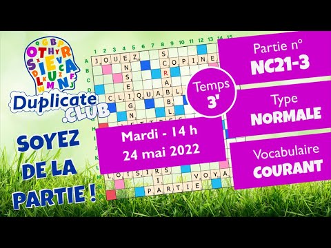 ? ✅Partie NC21-3 - Scrabble Duplicate - Normale - 3' - Vocabulaire Courant - Mardi 24/05/2022