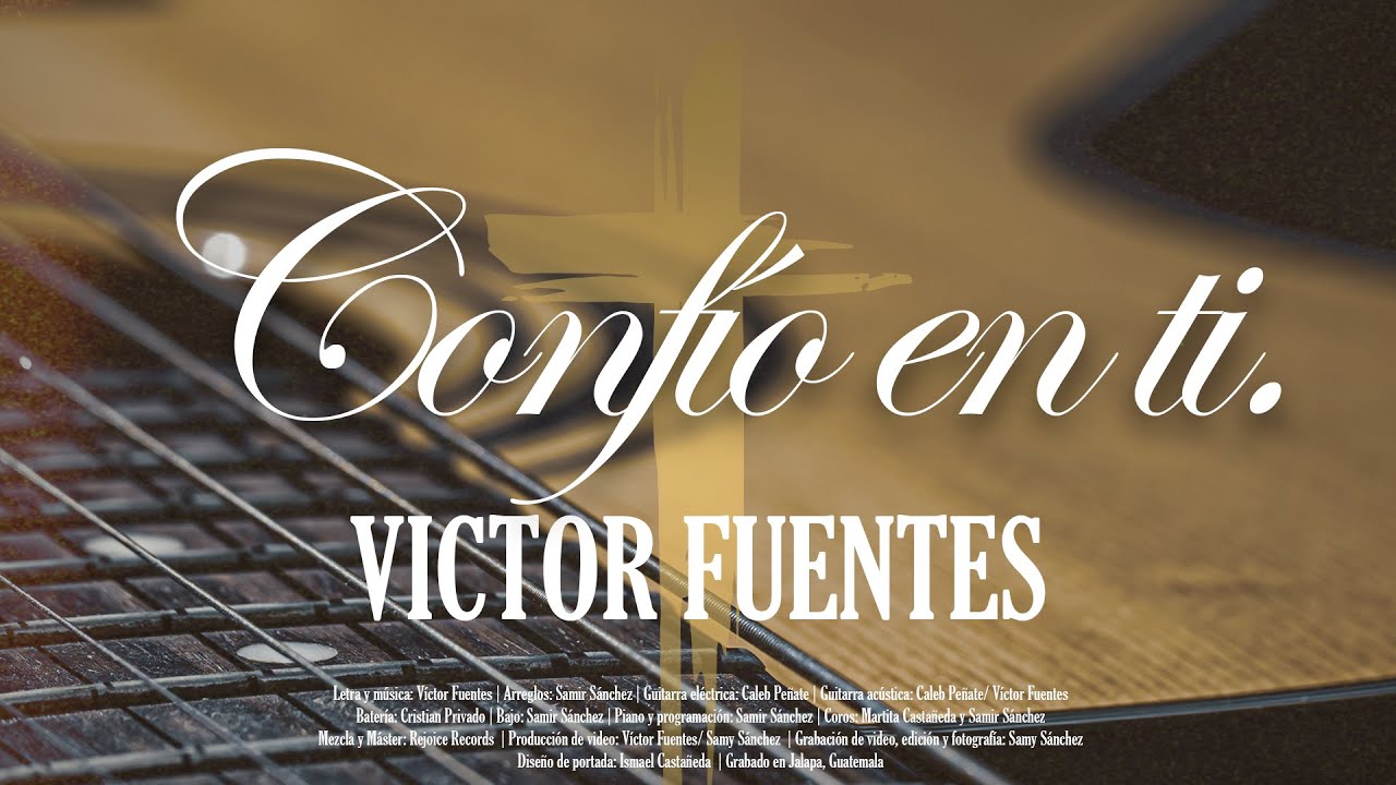 Confío en ti - Victor Fuentes (Video Oficial)