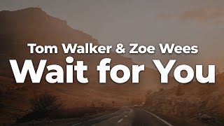 Tom Walker \& Zoe Wees - Wait for You (Letra\/Lyrics) | Official Music Video