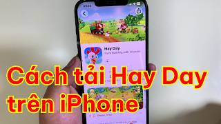 Cách tải Hay Day trên iPhone/iPad tại Việt Nam mới nhất 2026 (Thành công 100%) screenshot 1