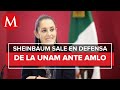 “También tengo mis críticas”: Sheinbaum tras declaraciones de AMLO sobre la UNAM