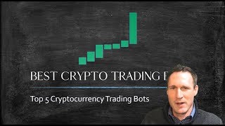 TOP 5 Cryptocurrency Trading Bots - Crypto Trading Bot Review