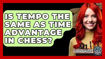 Is Tempo The Same As Time Advantage In Chess? - The Board Game Xpert