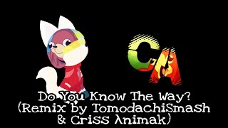 Do You Know The Way? (Remix by TomodachiSmash & Criss Animak)