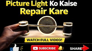 How To Repair Picture Light | Sagar Brothers Fancy Light repairing 