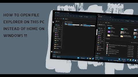 How to open File Explorer on This PC instead of Home on Windows 11 | The Windows Digest