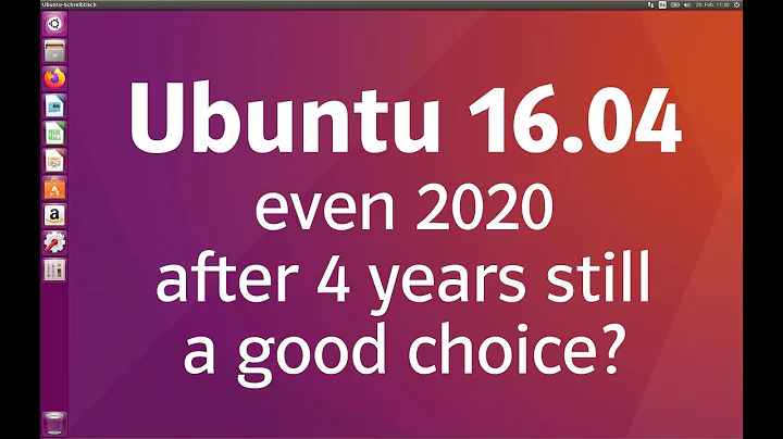 Ubuntu 16.04 (Xenial Xerus) revisited in 2020. Still a good choice?