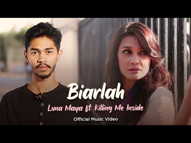 Luna Maya Ft. Killing Me Inside - Biarlah (Official Music Video) class=