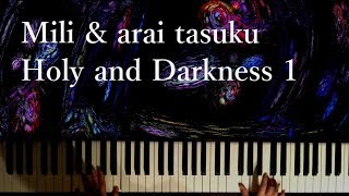 Mili & arai tasuku - Holy and Darkness 1 / piano cover by narumi