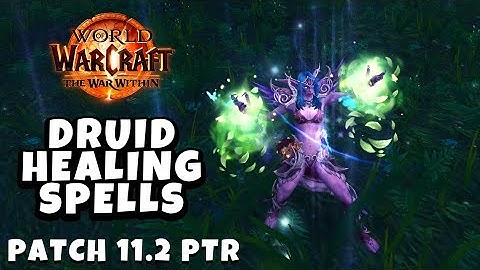 Druid Visual Changes Patch 11.2 PTR - Healing Abilities