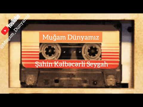 Şahin Kəlbəcərli - Seygah