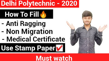 Delhi Polytechnic 2020:Documents Medical Certificate, Non Migration,Anti Ragging, Using Stamp Paper