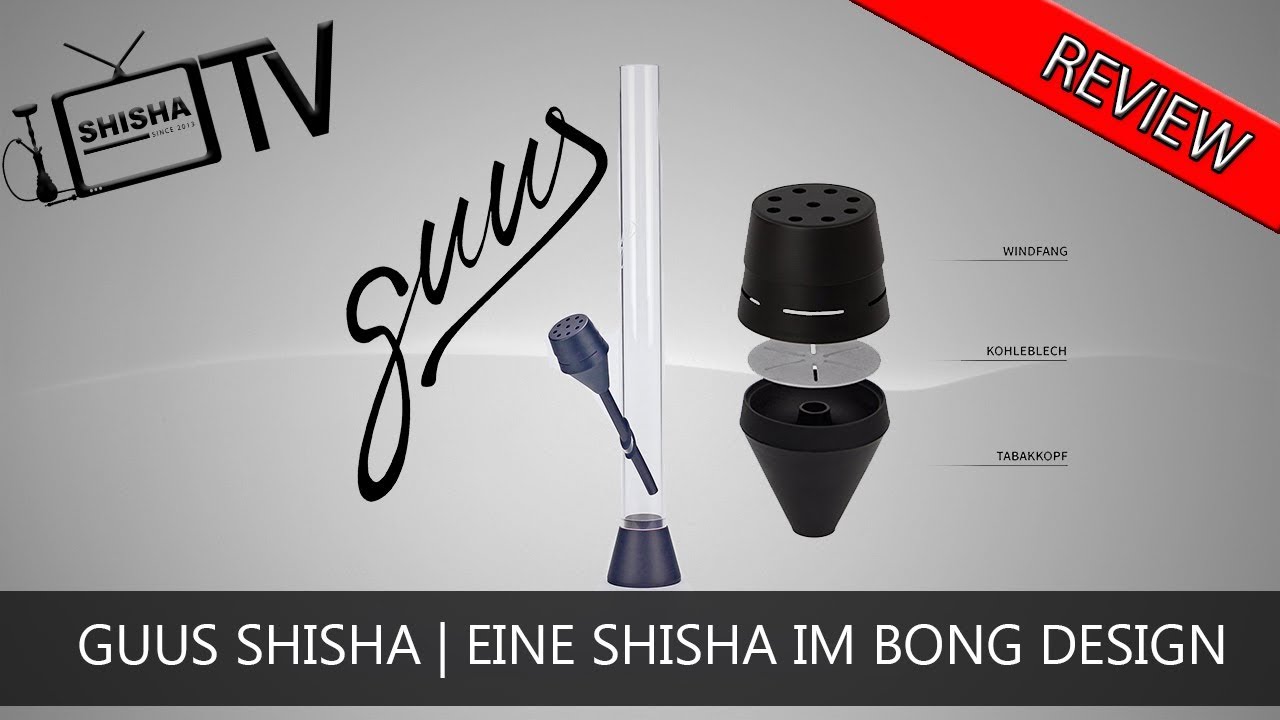 GUUS SHISHA EINE SHISHA IM BONG DESIGN YouTube