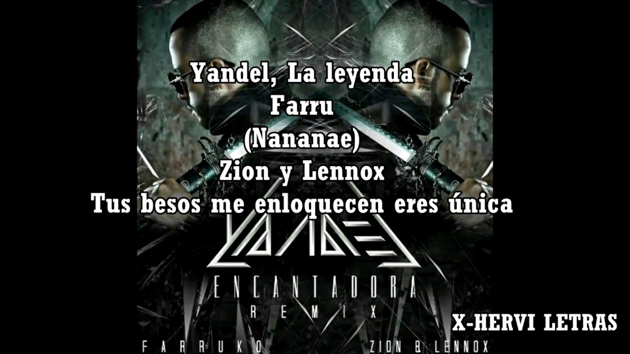 Encantadora remix - Yandel Ft. Farruko, Zion & Lennox | Letra (Lyrics Video)