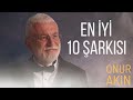 Onur Akın - En İyi 10 Şarkısı (Official Audio)