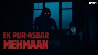 EK PUR-ASRAR MEHMAAN | Horror Tape 251
