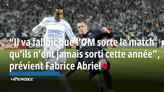 “Il va falloir sortir le match que tu n’as jamais sorti cette année”, prévient Abriel avant OM-PSG