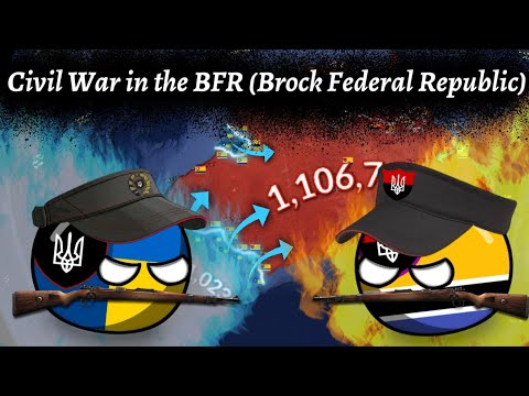 Alternative/Fictional World: Civil War in the BFR (Brock Federal Republic). Idea by @BRO25K