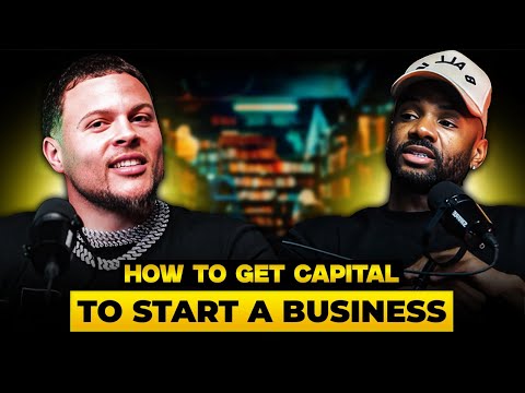 How To Get Capital To Start a Business!