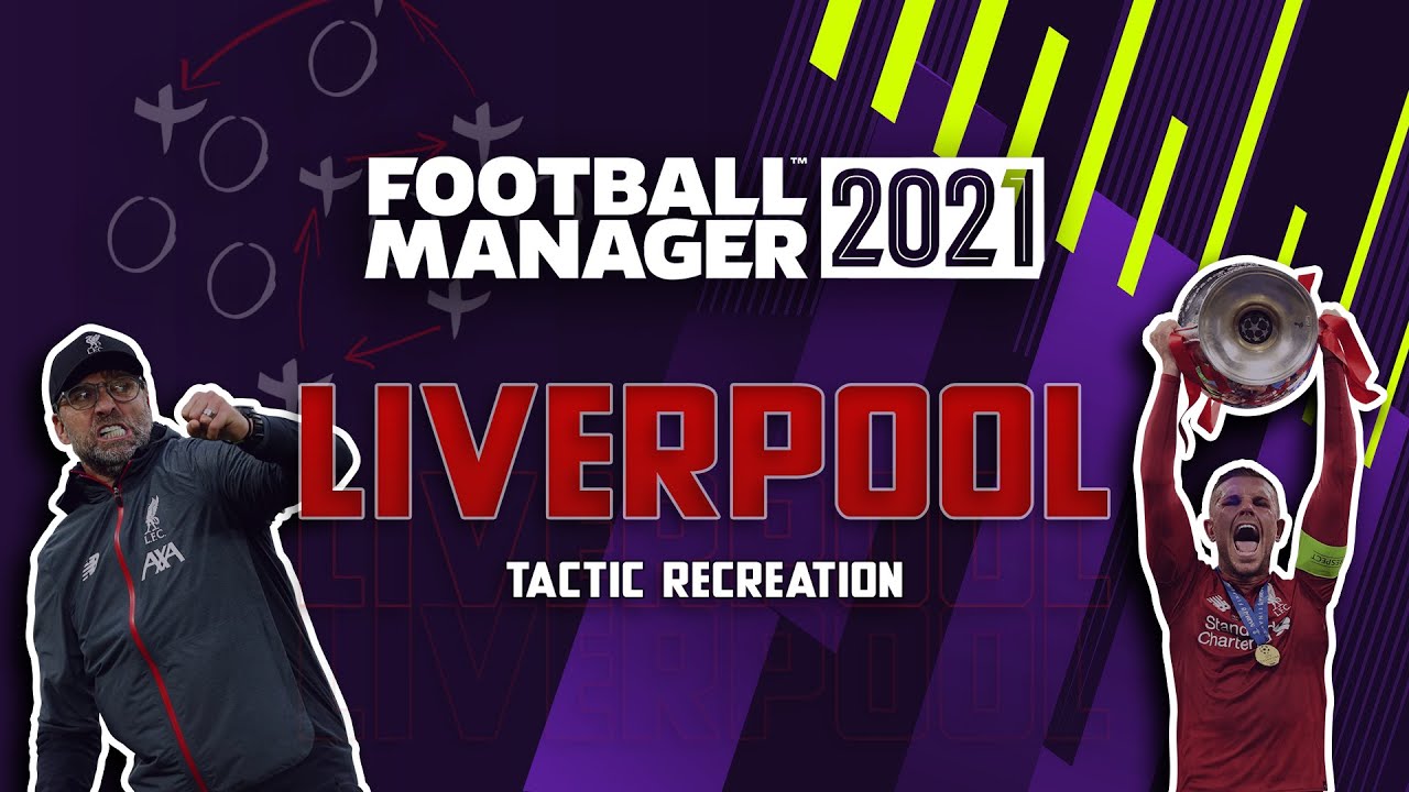 FM21 Tactic Recreations Liverpool 105 PTS 107 GOALS Football