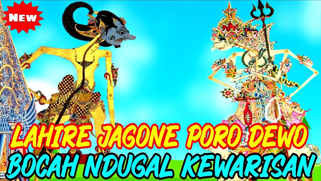 Lakon lahire jagone poro dewo bocah ndugal kewarisan kinayoman poro dewo katresnane poro jawoto