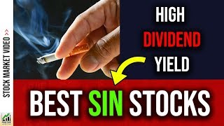 SIN Stocks To Invest In 2019 (High Dividend Stocks) 💊
