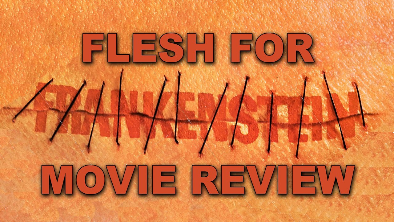 Flesh for Frankenstein 1973 Movie Review Vinegar Syndrome Bluray 4K UHD YouTube