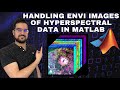 How to handle ENVI images of hyperspectral data in MATLAB?