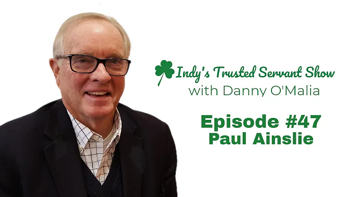 Indy's Trusted Servant Show #47 - Paul Ainslie