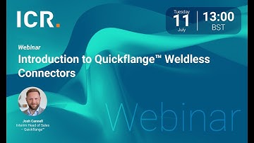 Introduction to Quickflange™ Weldless Connectors Webinar