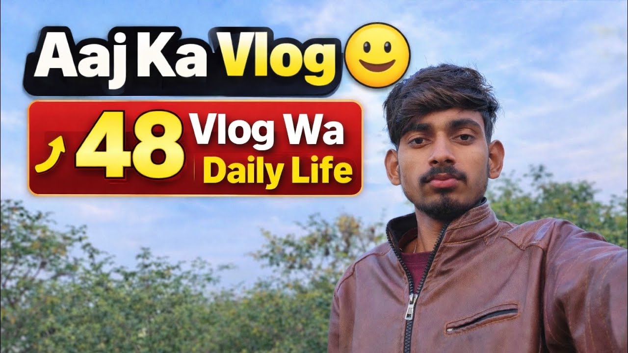 Aaj ka vlog ❌48 wa ll vlog Life 😍