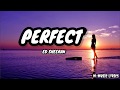 Perfect - Ed Sheeran (Lyrics dan Terjemahan Indonesia)