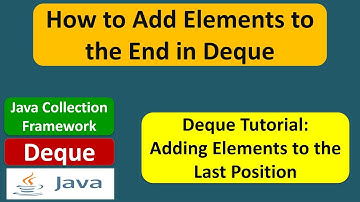 How to Add Elements to the End in Deque | Java Collection Framework