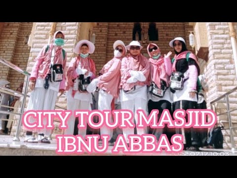 CITY TOUR KE MESJID IBNU ABBAS RA || THA'IF