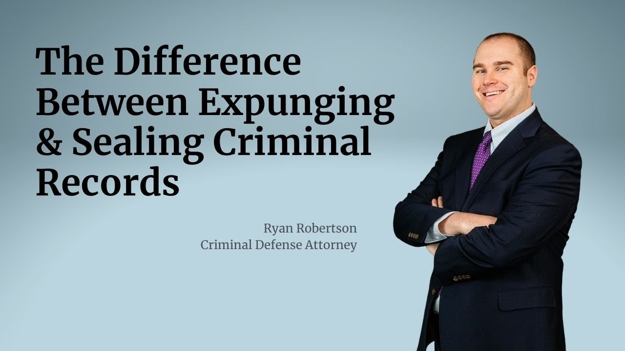 The Difference Between Expunging & Sealing Criminal Records - YouTube