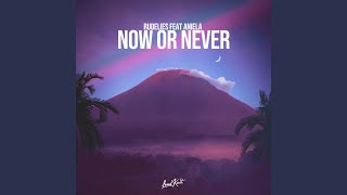 Now or Never