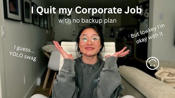 I quit my corporate job... with no backup plan