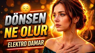 Dönsen Ne Olur - Elektro Damar