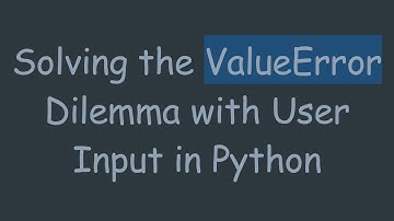 Solving the ValueError Dilemma with User Input in Python